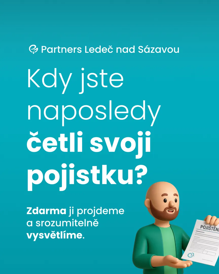 Partners Ledeč nad Sázavou – Kdy jste naposledy četli svoji pojistku?